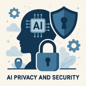 AI Privacy and Security