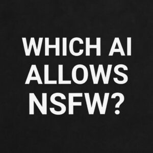Which AI Allows NSFW
